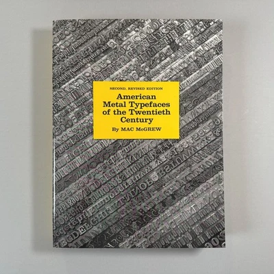 American Metal Typefaces of The Twentieth Century by MAC McGrew: 2nd, Revised Ed Foto 1 de 4