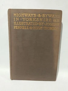 1903 Antique HIGHWAYS & BYWAYS in Yorkshire by Joseph Pennell & Hugh Thomson - Foto 1 di 5