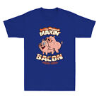 Pig Bacon Makin' Bacon Funny Carnivore BBQ Saying Quote Joke Gift Men's T-Shirt