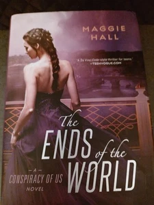The Ends Of The World By Maggie Hall Conspiracy Of Us 3rd Book HC DJ - Picture 1 of 5