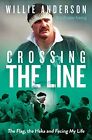 Crossing The Line by Willie Anderson Book The Cheap Fast Free Post
