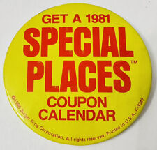 1980 Burger King Get A 1981 Special Places Coupon Calendar K-3342 Pinback Button
