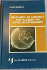 Generation Of Aerosols And Facilities For Exposure Experiments-SIGNED- Willeke