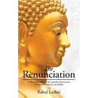 The Renunciation: A Play In Verse Based On The Legendar - Paperback / Softback N