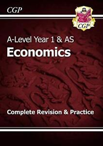 A-Level Economics: Year 1 & AS Complete Revision & Practice (CGP... by CGP Books