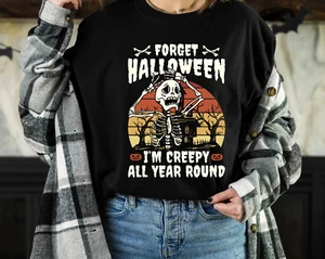 Forget Halloween Funny T Shirt Skeleton Pumpkin Spooky Adult Humor Unisex Shirts - Picture 1 of 15