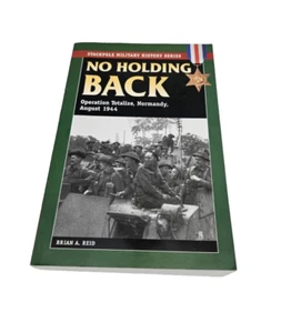 No Holding Back 2004 PB Operation Totalize Normandy August 1944 Brian A Reid - Picture 1 of 10