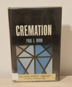 Cremation by Paul E. Irion 1968 Theology Psychology Death Legal Burial Practice - Picture 1 of 11