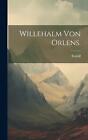 Willehalm von Orlens. by Rudolf Hardcover Book