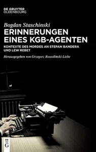 Erinnerungen Eines Kgb-Agenten: Kontexte Des Mordes an Stepan Bandera Und Lew Re - Picture 1 of 1
