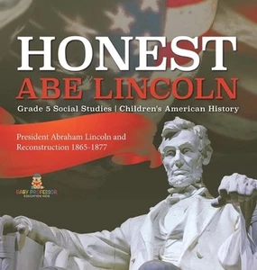Honest Abe Lincoln: President Abraham Lincoln and Reconstruction 1865-1877 Grade - Picture 1 of 1