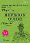 Pearson REVISE Edexcel GCSE Physics Foundation Revision Guide inc online edition