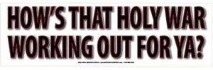 HOW'S THAT HOLY WAR WORKING OUT FOR YA WVPT-00039 10" X 3" OUTDOOR COLOR STICKER - Picture 1 of 1