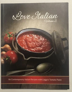 LOVE ITALIAN Volume 2 ~ 60 Contemporary Italian Recipes w/ Leggo's Tomato Paste - Picture 1 of 4
