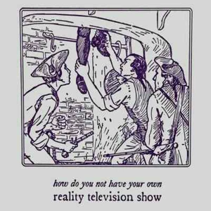 How Do You Not Have Your Own Reality Television Show - Blank Greeting Card  - Picture 1 of 1