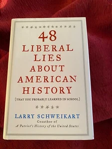 LARRY SCHWEIKART - 48 Liberal Lies about American History : HARDCOVER SIGNED - Bild 1 von 8