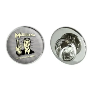 Marijuana Can't We All Just Get a Bong 0.75" Lapel Pin Tie Tack - Picture 1 of 5