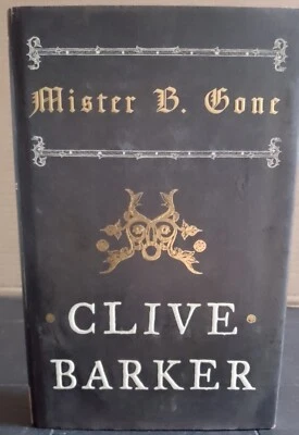 CLIVE BARKER - Mister B. Gone HB DJ Harper 2007 First Edition Horror Thriller - Image 1 of 4