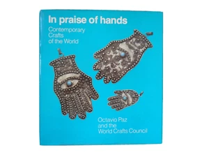 In Praise of Hands Crafts of the World by Octavio Paz Essays Illustrated 1974 - Imagen 1 de 6