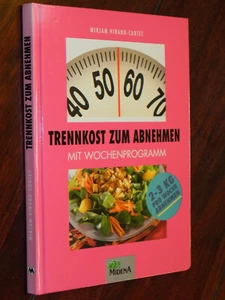 Mirjam Hirano-Curtet - Trennkost zum Abnehmen (Medina Verlag, Augsburg, 1998) - Bild 1 von 1