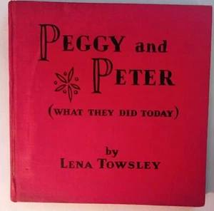 Peter and Peggy What They Did Today by Lena Towsley and Her Camera 1931 Hardback - Foto 1 di 5