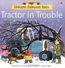 Tractor in Trouble (Farmyard Tales) By  Heather Amery, S. Cartwright