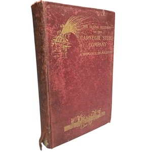 1903 The Inside History of the Carnegie Steel Company by James Howard Bridge - Foto 1 di 5