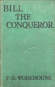 Bill The Conqueror, P G Wodehouse, Methuen and Co Ltd, 1925, HC Vintage - Picture 1 of 1
