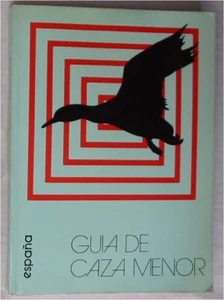 GUÍA DE CAZA MENOR - ESPAÑA - MINISTERIO DE COMERCIO Y TURISMO 1979 - VER INDICE - Imagen 1 de 6