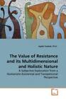 The Value Of Resistance And Its Multidimensional And Holistic Nature A Subj 1177