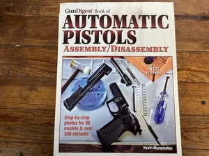 Gun Digest Book of Automatic Pistols Assembly/Disassembly by Kevin Muramatsu... - Bild 1 von 8