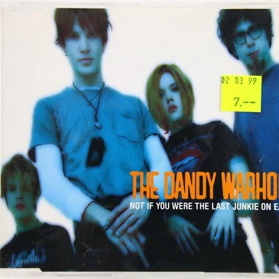 Music Musik MAXI CD The Dandy Warhols – Not If You Were The Last Junkie On E Gut - Bild 1 von 2