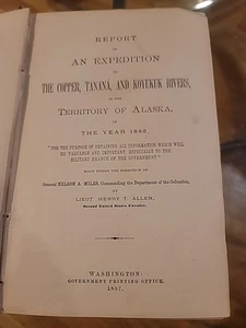An Expedition to the Copper Tanana and Koyukuk Rivers in 1885 Henry Allen 1887 - Picture 1 of 15