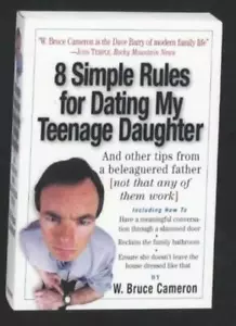 8 Simple Rules for Dating My Teenage Daughter-W. Bruce Cameron - Picture 1 of 1