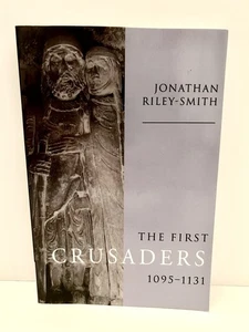 The First Crusaders 1095–1131 by Riley-Smith, Jonathan - Paperback - Very Good - Picture 1 of 5