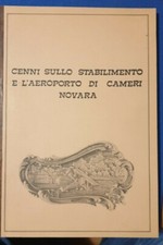 Cameri - Brochure Cenni Storici Sullo Stabilimento E Aeroporto Di Cameri Novara