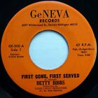 BETTY BIBBS 45 First Come, first Served/I Want Some GENEVA soul VG+ jr1165