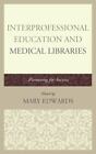 Interprofessional Education And Medical Libraries Partnering For Success Medic