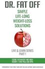 Dr. Fat Off: Simple Life-Long Weight-Loss Solutions Live &amp; Lear... 978194848