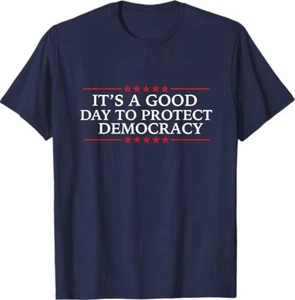 It's A Good Day to Protect Democracy Politics Democrat T-Shirt - Bild 1 von 2