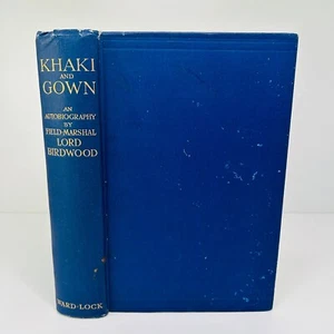 Khaki and Gown: an Autobiography by Field-Marshal Lord Birdwood 1st Edition 1941 - Picture 1 of 23