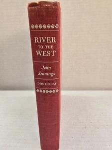 River to the West John Jennings HC 1948 Stated 1st edition - Free Shipping - Picture 1 of 9