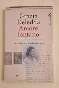 GRAZIE DELEDDA AMORE LONTANO FELTRINELLI 2010 - Foto 1 di 1