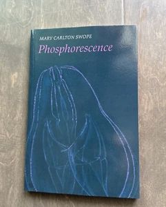Phosphorescence Mary Carlton Swope Trajectory of Life thru Poems 9781625493651 - Imagen 1 de 10