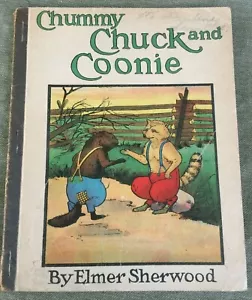 Chummy Chuck and Coonie, by Elmer Sherwood, Whitman Co. Children's Book - Picture 1 of 5