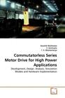 Commutatorless Series Motor Drive for High Power Applications Development,  1182