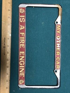 My Other Car Is A Fire Engine Flame Chrome Metal License Plate Frame Firefighter - Picture 1 of 2