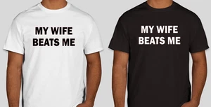 FUNNY - MY WIFE BEATS ME Shirt Custom Vinyl T-Shirt Unisex - NEW - Gift Idea - Picture 1 of 3