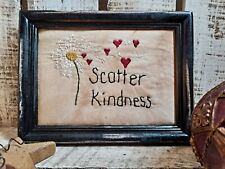 Primitive Stitchery Framed "Scatter Kindness" 5x7 SPECIAL REQUEST" Dandelions