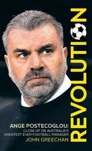 Revolution: Ange Postecoglou: Close Up on Australia's Greatest Ever Football Man - Picture 1 of 1